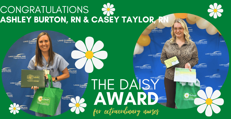 Lake Cumberland Regional Hospital Announces Latest DAISY Award Winners — Celebrates Two Consecutive Exemplars of Compassionate Care