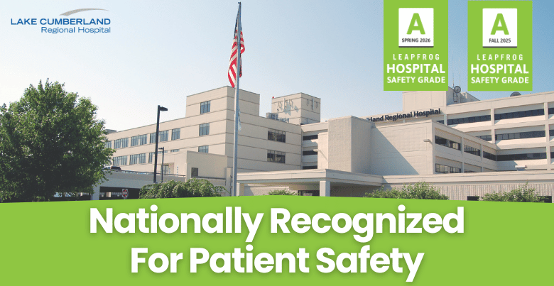 Lake Cumberland Regional Hospital Earns an ‘A’ Hospital Safety Grade from The Leapfrog Group